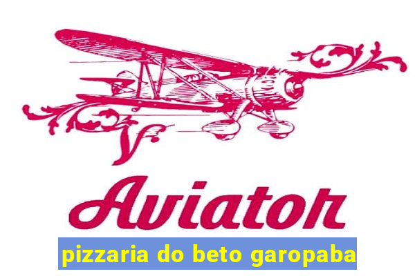 pizzaria do beto garopaba